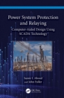Image for Power System Protection and Relaying: Computer-Aided Design Using Scada Technology