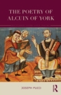 Image for The Poetry of Alcuin of York: A Translation With Introduction and Commentary
