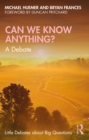 Image for Can We Know Anything?: A Debate