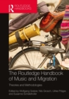 Image for The Routledge Handbook of Music and Migration: Theories and Methodologies