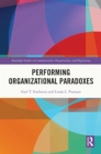 Image for Performing organizational paradoxes