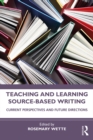 Image for Teaching and Learning Source-Based Writing: Current Perspectives and Future Directions