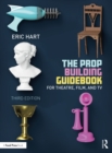Image for The Prop Building Guidebook: For Theatre, Film, and TV