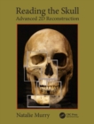 Image for Reading the Skull: Advanced 2D Reconstruction
