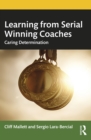 Image for Learning from Serial Winning Coaches: Caring Determination