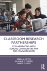 Image for Classroom Research Partnerships: Collaborating With School Communities for the Common Good