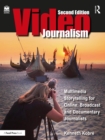 Image for Videojournalism: multimedia storytelling for online, broadcast and documentary journalists