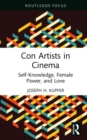 Image for Con Artists in Cinema: Self-Knowledge, Female Power, and Love