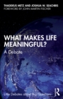 Image for What Makes Life Meaningful?: A Debate