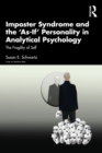 Image for Imposter Syndrome and the &#39;As-If&#39; Personality in Analytical Psychology: The Fragility of Self