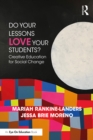 Image for Do Your Lessons Love Your Students?: Creative Education for Social Change