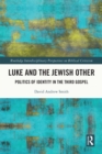 Image for Luke and the Jewish Other: Politics of Identity in the Third Gospel