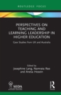 Image for Perspectives on teaching and learning leadership in higher education: case studies from UK and Australia