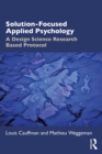 Image for Solution-Focused Applied Psychology: A Design Science Research Based Protocol