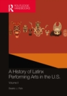 Image for A History of Latinx Performing Arts in the U.S. Volume II