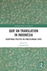 Image for Qur&#39;an Translation in Indonesia: Scriptural Politics in a Multilingual State