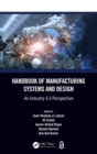 Image for Handbook of Manufacturing Systems and Design: An Industry 4.0 Perspective