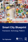 Image for Smart City Blueprint. Framework, Technology, Platform