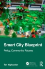 Image for Smart City Blueprint. Policy, Community, Futures
