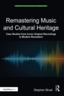 Image for Remastering Music and Cultural Heritage: Case Studies from Iconic Original Recordings to Modern Remasters