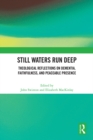 Image for Still waters run deep  : theological reflections on dementia, faithfulness, and peaceable presence