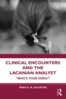 Image for Clinical Encounters and the Lacanian Analyst: &quot;Who&#39;s Your Dora?&quot;