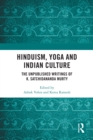 Image for Hinduism, Yoga and Indian Culture: The Unpublished Writings of K. Satchidananda Murty