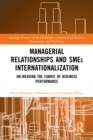 Image for Managerial Relationships and SMEs Internationalization: Un-Weaving the Fabric of Business Performance