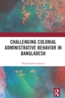 Image for Challenging Colonial Administrative Behavior in Bangladesh