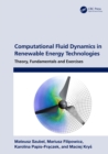 Image for Computational Fluid Dynamics in Renewable Energy Technologies: Theory, Fundamentals and Exercises
