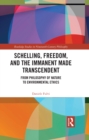 Image for Schelling, Freedom, and the Immanent Made Transcendent: From Philosophy of Nature to Environmental Ethics