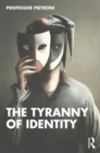 Image for The Tyranny of Identity
