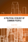 Image for A Political Ecology of Common People