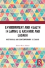 Image for Environment and Health in Jammu &amp; Kashmir and Ladakh: Historical and Contemporary Scenario