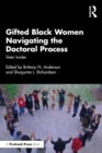 Image for Gifted Black women navigating the doctoral process: sister insider