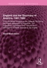 Image for England and the Discovery of America, 1481-1620: From the Bristol Voyages of the Fifteenth Century to the Pilgrim Settlement at Playmouth: The Exploration, Exploitation and Trial-and-Error Colonization of North America by the English