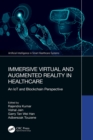Image for Immersive Virtual and Augmented Reality in Healthcare: An IoT and Blockchain Perspective