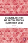 Image for Discourse, Rhetoric and Shifting Political Behaviour in China
