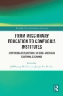 Image for From Missionary Education to Confucius Institutes: Historical Reflections on Sino-American Cultural Exchange