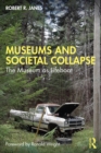 Image for Museums and Societal Collapse: The Museum as Lifeboat