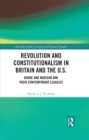 Image for Revolution and constitutionalism in Britain and the U.S.: Burke and Madison and their contemporary legacies