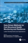 Image for Data Driven Methods for Civil Structural Health Monitoring and Resilience: Latest Developments and Applications