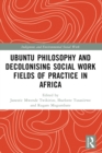 Image for Ubuntu Philosophy and Decolonising Social Work Fields of Practice in Africa