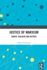 Image for Justice of Marxism: debate, dialogue and defense