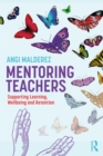 Image for Mentoring Teachers: Supporting Learning, Wellbeing and Retention