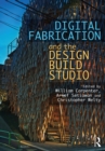 Image for Digital Fabrication and the Design Build Studio
