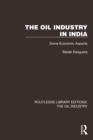 Image for The oil industry in India: some economic aspects