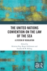 Image for The United Nations Convention on the Law of the Sea: a system of regulation