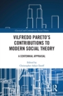 Image for Vilfredo Pareto&#39;s Contributions to Modern Social Theory: A Centennial Appraisal