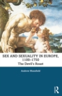 Image for Sex and Sexuality in Europe, 1100-1750: The Devil&#39;s Roast